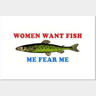 Women Want Fish Me Fear Me - Oddly Specific Meme, Fishing Posters and Art